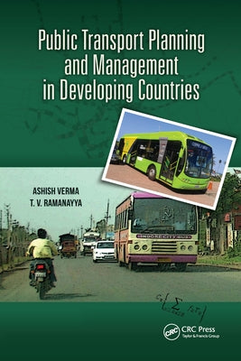 Public Transport Planning and Management in Developing Countries by Verma, Ashish