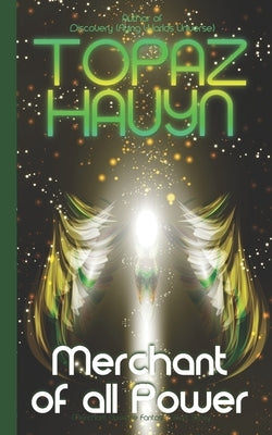 Merchant of all Power: Merchant Universe Fantasy Short Story by Hauyn, Topaz