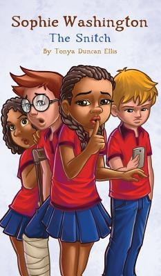 Sophie Washington: The Snitch by Ellis, Tonya Duncan