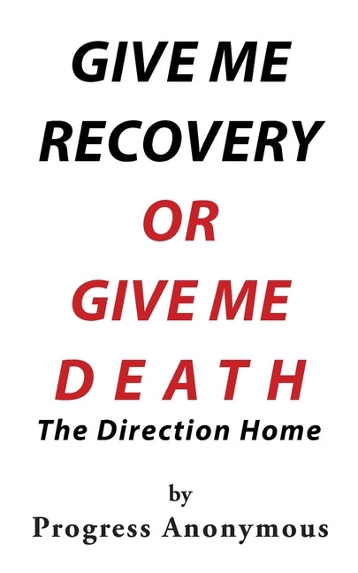 Give Me Recovery or Give Me Death: The Direction Home by Anonymous, Progress