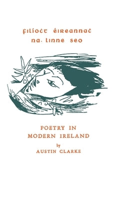 Poetry in Modern Ireland by Clarke, Austin