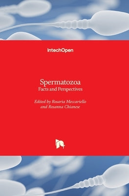 Spermatozoa: Facts and Perspectives by Meccariello, Rosaria