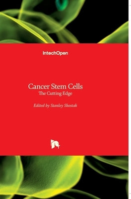Cancer Stem Cells: The Cutting Edge by Shostak, Stanley