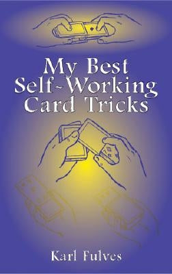 My Best Self-Working Card Tricks by Fulves, Karl