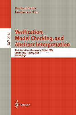 Verification, Model Checking, and Abstract Interpretation: 5th International Conference, Vmcai 2004, Venice, January 11-13, 2004, Proceedings by Steffen, Bernhard