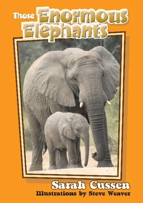 Those Enormous Elephants by Cussen, Sarah