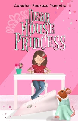 Dear Mouse Princess by Yamnitz, Candice Pedraza