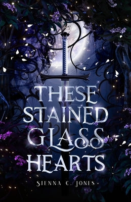 These Stained Glass Hearts by Jones, Sienna C.
