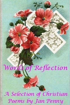 Words of Reflection by Penny, Jan