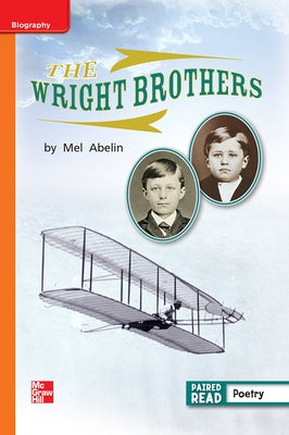 Reading Wonders Leveled Reader the Wright Brothers: Approaching Unit 5 Week 3 Grade 1 by McGraw Hill