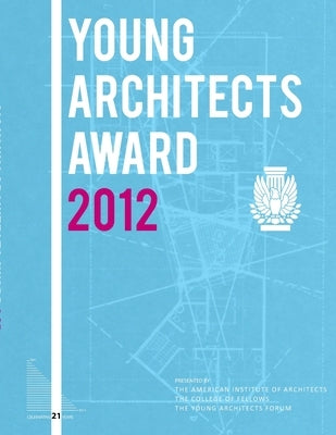 AIA 2012 Young Architects Award Book by Padam, Deepika