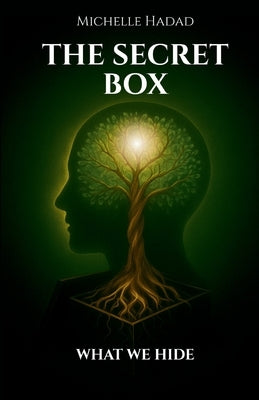 The Secret Box: What We Hide by Hadad, Michelle
