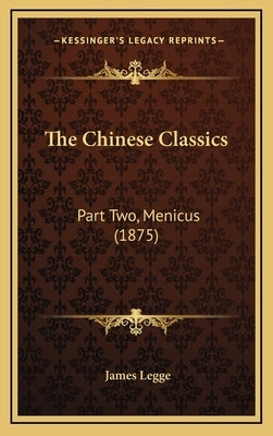 The Chinese Classics: Part Two, Menicus (1875) by Legge, James