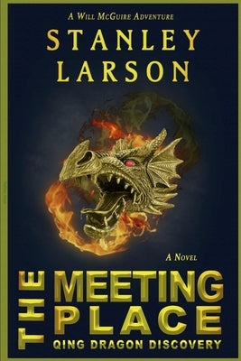 The Meeting Place - Qing Dragon Discovery by Larson, Stanley