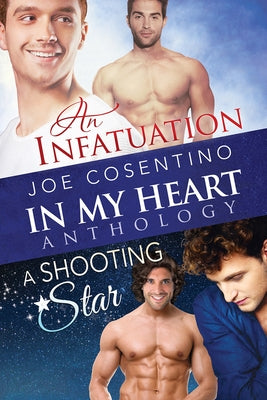 In My Heart - An Infatuation & a Shooting Star: Volume 3 by Cosentino, Joe
