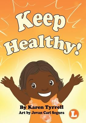 Keep Healthy by Tyrell, Karen