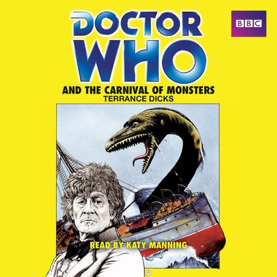 Doctor Who and the Carnival of Monsters: A 3rd Doctor Novelisation by Dicks, Terrance