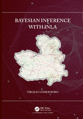 Bayesian Inference with Inla by Gomez-Rubio, Virgilio