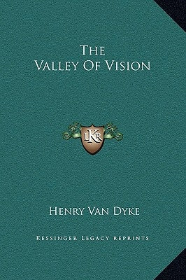 The Valley of Vision by Van Dyke, Henry