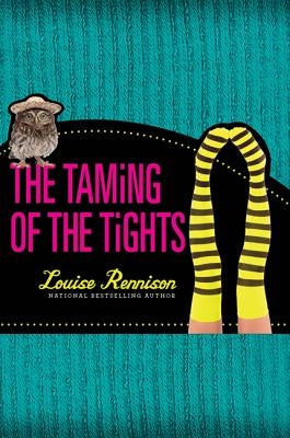 The Taming of the Tights by Rennison, Louise
