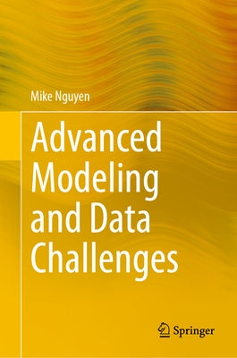 Advanced Modeling and Data Challenges by Nguyen, Mike