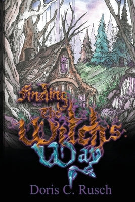 Finding The Witch's Way by Rusch, Doris C.