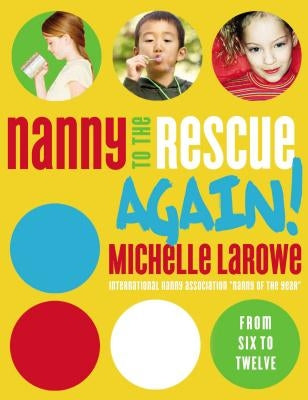 Nanny to the Rescue Again! by LaRowe, Michelle