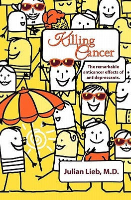 Killing Cancer by Lieb M. D., Julian