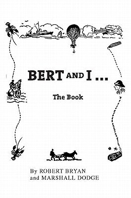 Bert and I: The Book by Bryan, Robert