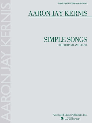 Simple Songs: For Soprano and Piano by Kernis, Aaron Jay
