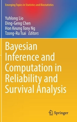Bayesian Inference and Computation in Reliability and Survival Analysis by Lio, Yuhlong