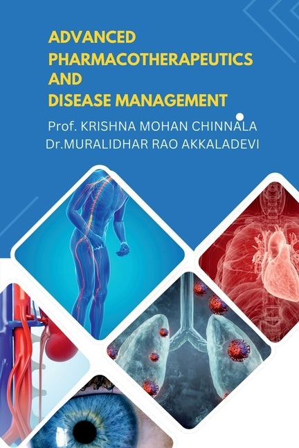 Advanced Pharmacotherapeutics and Disease Management by Krishna Mohan Chinnala