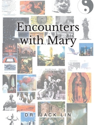 Encounters with Mary by Lin, Jack