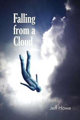 Falling from a Cloud by Howe, Jeff