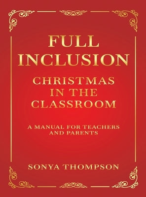 Full Inclusion: Christmas in the Classroom by Thompson, Sonya