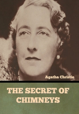 The Secret of Chimneys by Christie, Agatha