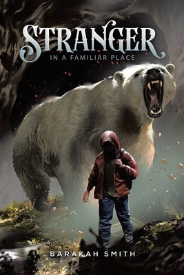 Stranger in a Familiar Place by Smith, Barakah