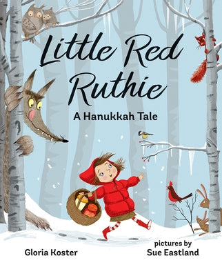 Little Red Ruthie: A Hanukkah Tale by Koster, Gloria