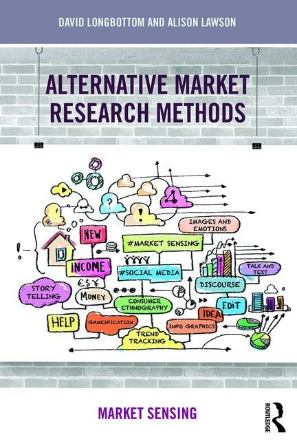 Alternative Market Research Methods: Market Sensing by Lawson, Alison