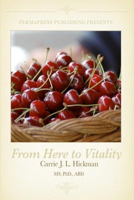 From Here to Vitality: Processing the Psychological Side of Weight Loss by Hickman, Carrie J. L.
