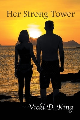 Her Strong Tower by King, Vicki D.