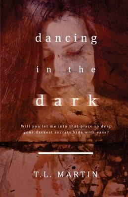 Dancing in the Dark by Martin, T. L.