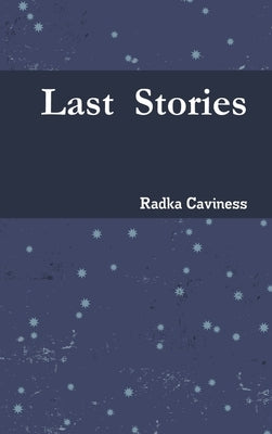 Last Stories by Caviness, Radka