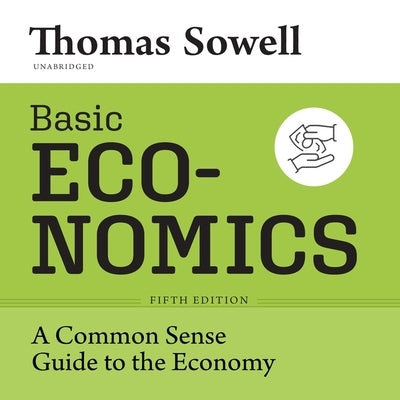 Basic Economics, Fifth Edition: A Common Sense Guide to the Economy by Sowell, Thomas
