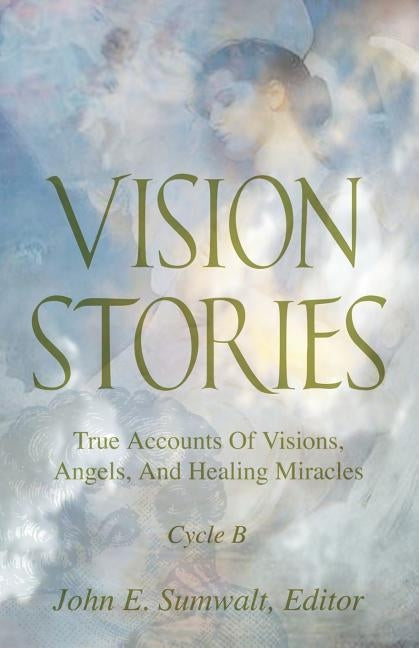 Vision Stories, Cycle B by Sumwalt, John E.