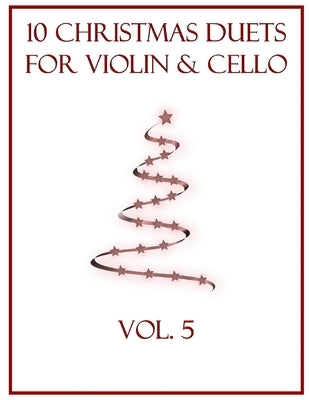 10 Christmas Duets for Violin and Cello: Volume 5 by Dockery, B. C.