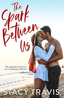 The Spark Between Us by Travis, Stacy