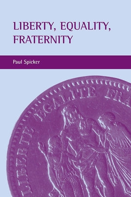Liberty, Equality, Fraternity by Spicker, Paul