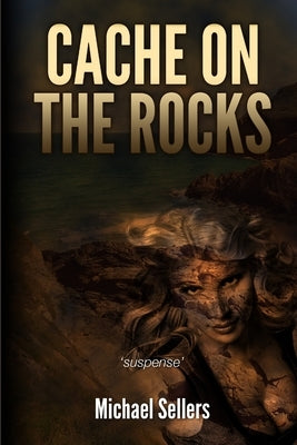 Cache on the Rocks by Sellers, Michael