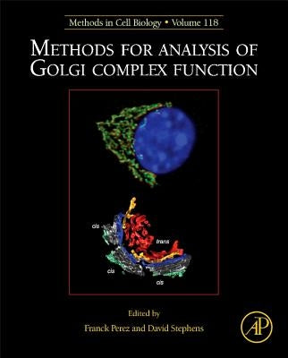 Methods for Analysis of Golgi Complex Function: Volume 118 by Perez, Franck